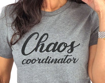 Chaos Coordinator Shirt | Funny Mom Tee, Women's Gift