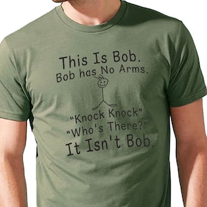 This Is Bob Bob has No Arms Knock Knock Who's There? It Isn't Bob Shirt | Funny Shirt Men - Humor Shirt - Funny Bob Shirt - Husband Gift