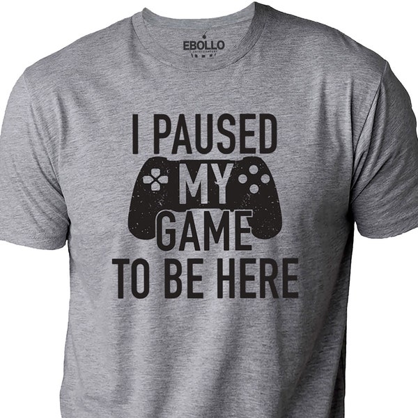 TeeUnion 'I Paused My Game To Be Here' Funny Gamer T-Shirt – Soft Cotton Graphic Tee