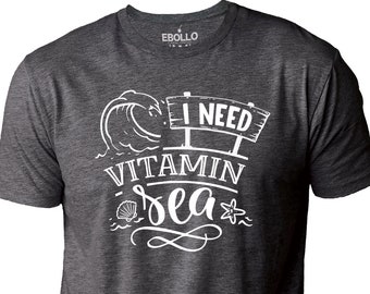 I Need Vitamin Sea T-Shirt, Funny Beach Vacation Tee, Summer Humor Shirt