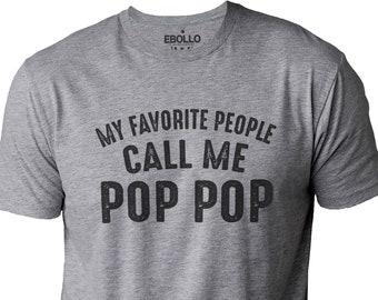 My Favorite People Call Me Pop Pop Shirt | Fathers Day Gift - Funny Shirt Men - Grandpa Funny Tee - Pops TShirt - Gift for Grandpa