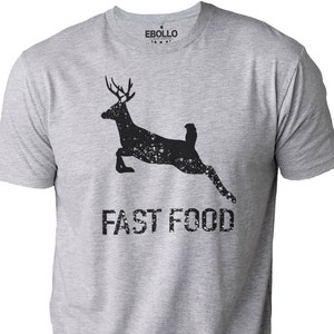 Funny Hunting T Shirt | Fast Food Deer | Hunters Shirt - Fathers Day Gift - Deer Running Fast Tshirt - Grandpa Tee - Gift for Husband