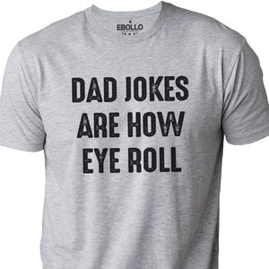 Perfect for Father&#39;s Day, Funny Dad Jokes Shirt | Dad Gift from Daughter, Eye Roll Humor Tee, Husband Gifts