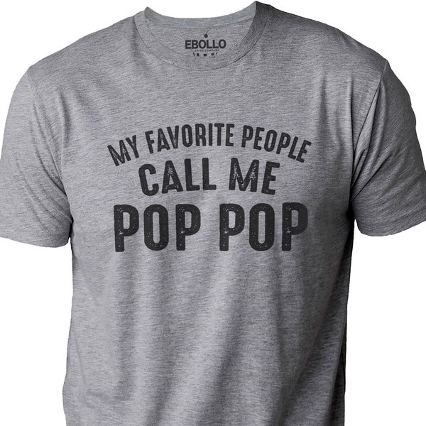 My Favorite People Call Me Pop Pop Shirt | Fathers Day Gift - Funny Shirt Men - Grandpa Funny Tee - Pops TShirt - Gift for Grandpa