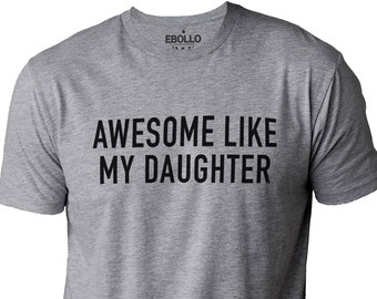 Funny Dad Shirt | Awesome Like My Daughter, Father's Day Gift