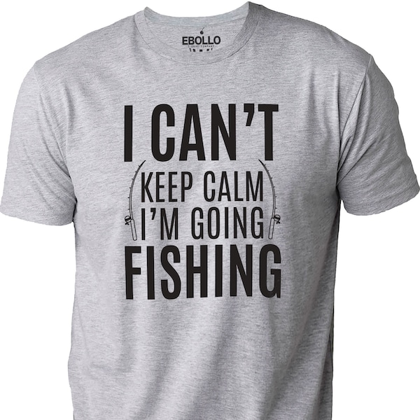 Fishing Gifts for Men | I Can't Keep Calm I'm Going Fishing Shirt, Bass Fish Tshirt, Dad Tee - Fishy Tee T-shirt, Husband Shirt, Dad Gift