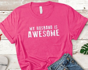 Funny Wife T-Shirt | My Husband is Great Anniversary Gift