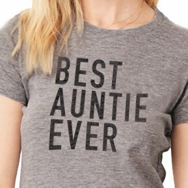 Auntie Best Auntie Ever Womens T Shirt Auntie Shirt I love my Aunt Gift for Aunt Funny shirt I love my Aunt