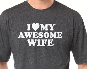 Valentines Day Gift | I Love My Awesome Wife - Funny Shirt Men - Holiday Gifts - Husband Gift - Mens Shirt Husband Shirt Fathers Day Gift