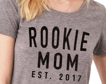 Rookie Mom T-Shirt EST 2017, New Mother Gift, Funny Mom Tee