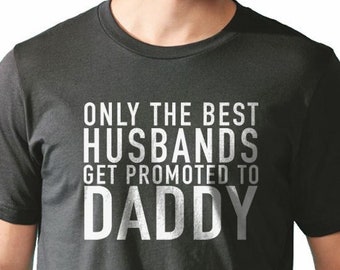 Dad Christmas Gifts | Only The Best Husbands Daddy Shirt - Funny Shirts for Men - Husband Shirt - Dad Gift Husband Gift Daddy Shirt