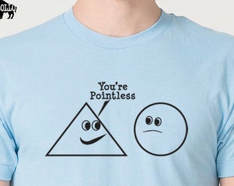 Fathers Day Gift | You're Pointless | Funny Shirt for Men - Husband Gift - Mens Shirt - Wife Gift - Dad Gift T-shirt - Funny TShirt