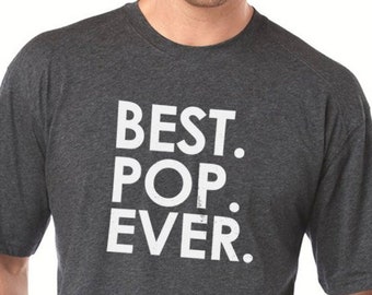 Best Pop Ever Shirt | Funny Shirts for Men - Fathers Day Gift - Dad Shirt - Pop Shirt - Funny Tshirt - Dad Gift - Grandpa Gift - Father Gift