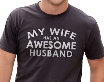 Funny Shirt Men | My Wife has an AWESOME Husband Shirt - Husband Gift - Fathers Day Gift, Shirt for Men - Wedding Gift Cool Shirt