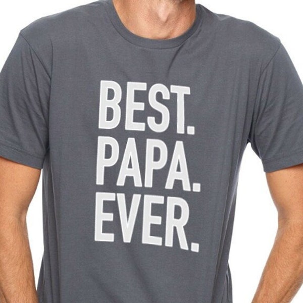 Best Papa Ever Shirt | Funny Shirt Men - Fathers Day Gift - Papa Shirt - Funny Tshirt - Best Papa Gift - Awesome Dad Shirt