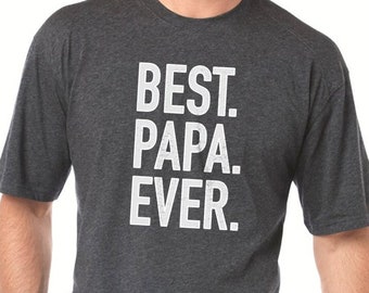 Papa Best Papa Ever Mens T Shirt - Fathers Day Gift - Husband Gift Funny T-shirt Funny Shirt Men Gift for Him Best Papa Shirt Gift
