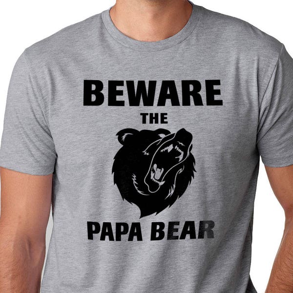 Papa Bear Shirt | Beware the Papa Bear Shirt | Funny Shirt Men - Mothers Day Gift - Papa Shirt - Husband Gift - Funny Dad TShirt