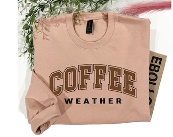 Coffee Weather Sweatshirt, Cozy Fall Pullover, Christmas Gift for Her