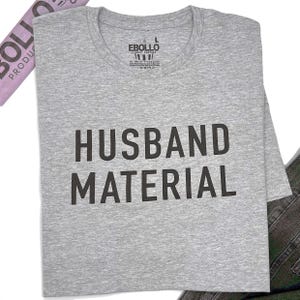 Husband Material Shirt: Funny Husband Gift