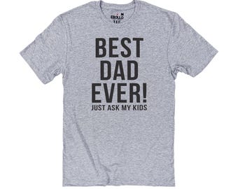 Best Dad Ever Funny Shirt - Fathers Day Gift from Daughter, Custom Dad Gift, Humorous Tee, Gifts for Dad