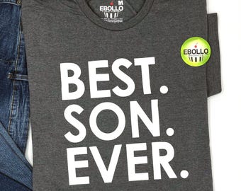 Best Son Ever T-Shirt, Funny Birthday Gift, Father's Day Tee