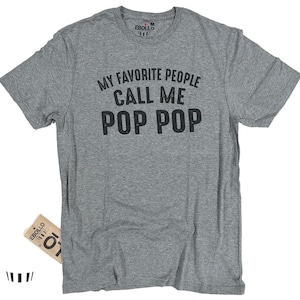 Pop Pop Shirt | Funny Grandpa Tee, Father&#39;s Day Gift, My Favorite People Call Me, Pops TShirt, Humorous Men&#39;s Apparel