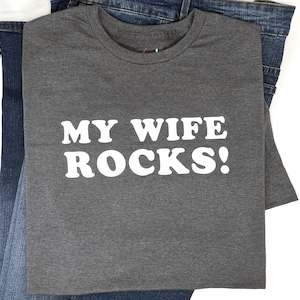 My Wife Rocks Shirt | Father&#39;s Day Gift for Men | Husband T-Shirt | Unique Gift for Wife | Cute & Humorous Tee