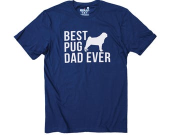 Best Pug Dad Ever T-Shirt, Funny Dog lover Shirt Tee