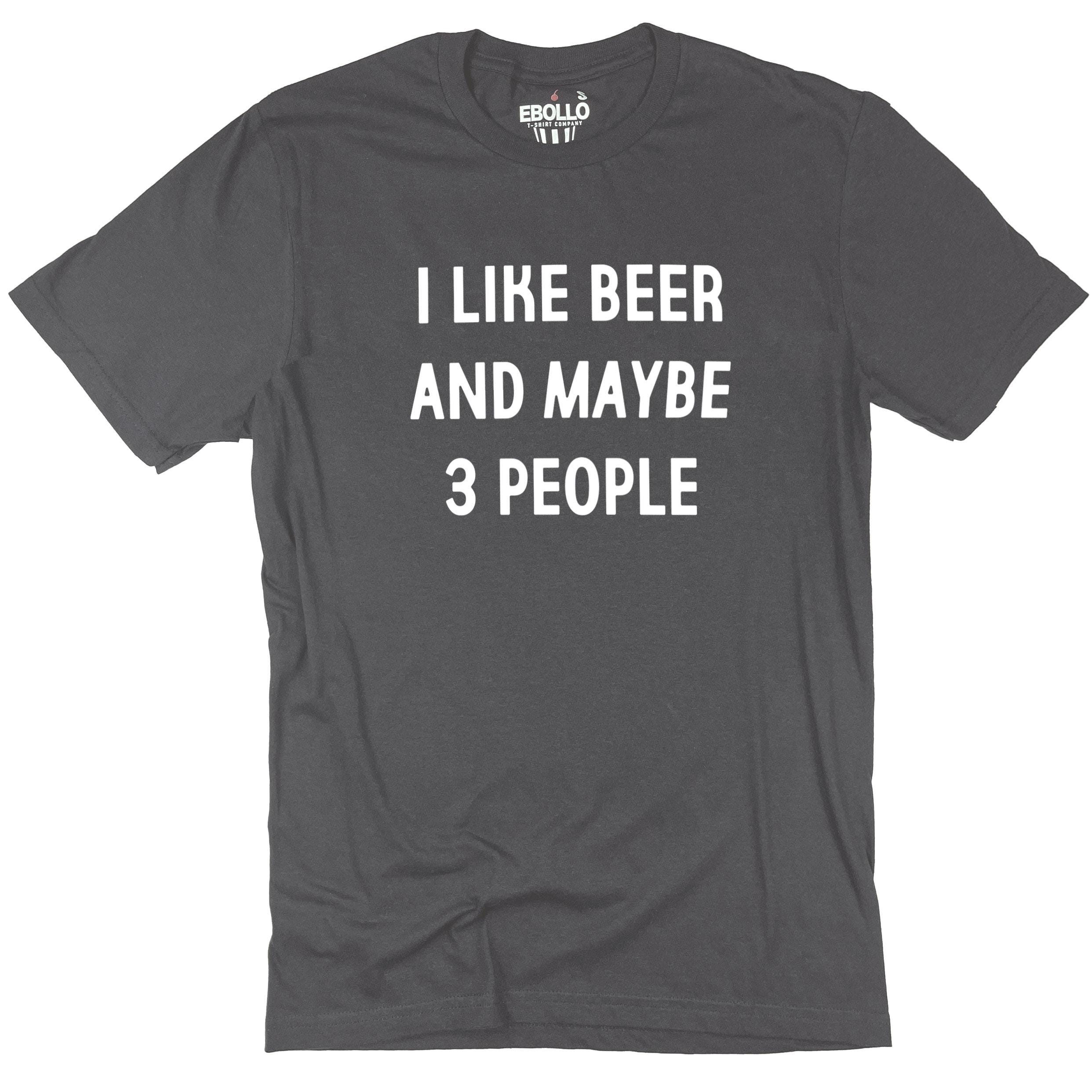 I Like Beer and Maybe 3 People Tee | Funny Dad Shirt Gift for Father's Day  | Men's Beer Lover T-shirt - Etsy UK