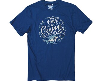 Funny Fishing Shirt | Have a Crappie Day Gift for Him - Fisherman Gifts