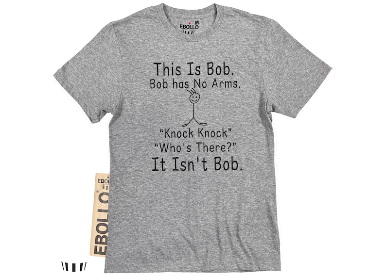 This Is Bob Bob has No Arms T-shirt - EBOLLO