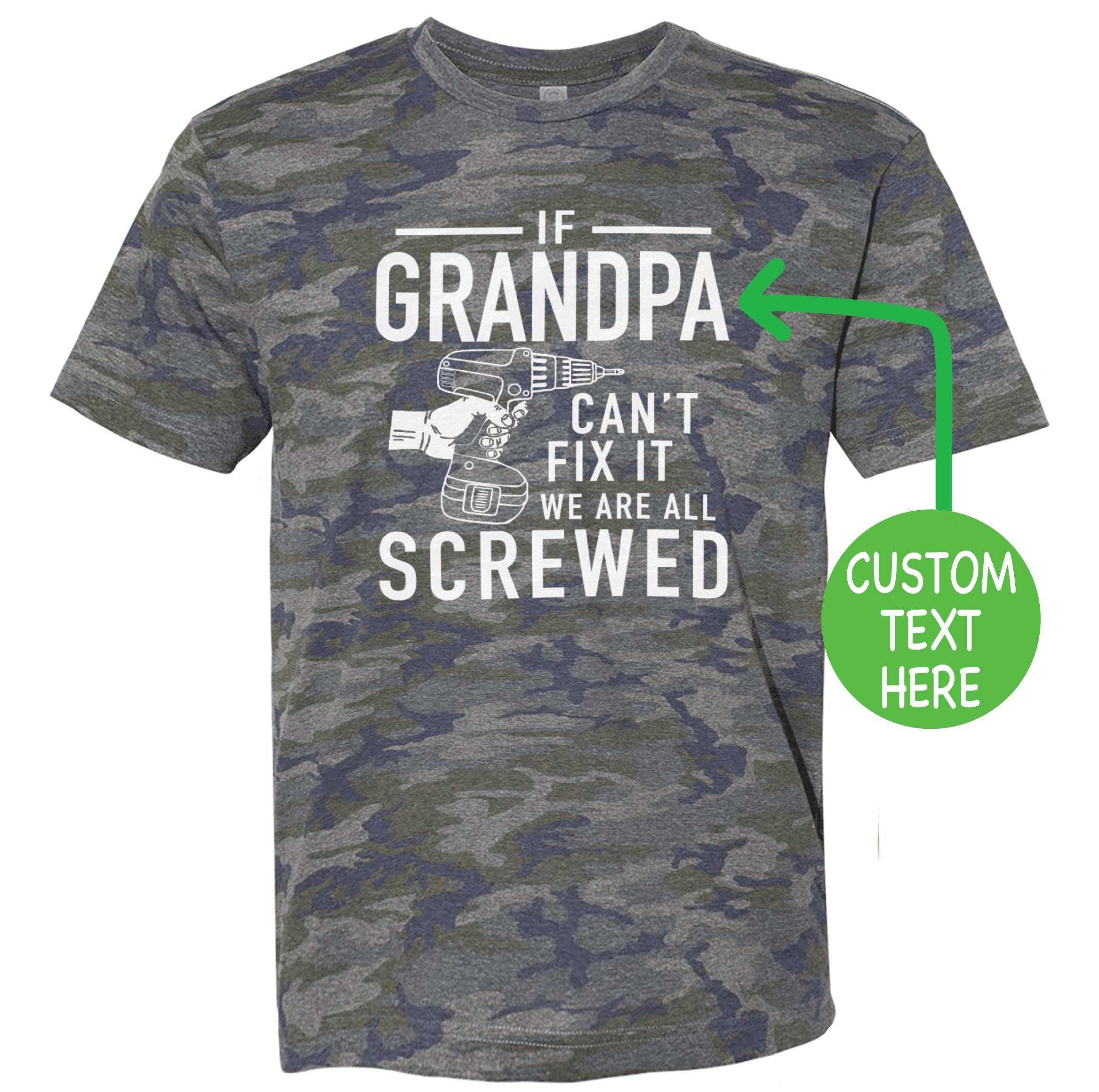 If Grandpa Can't Fix It We're All Screwed Funny T-Shirt If Grandpa Can't Fix It We're All Screwed Funny T-Shirt