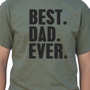 Dad Shirt Best Dad Ever Shirt Fathers Day Gift Dad Gift Funny Shirt Men Gift for Dad Funny Tshirt Birthday Gift image 2