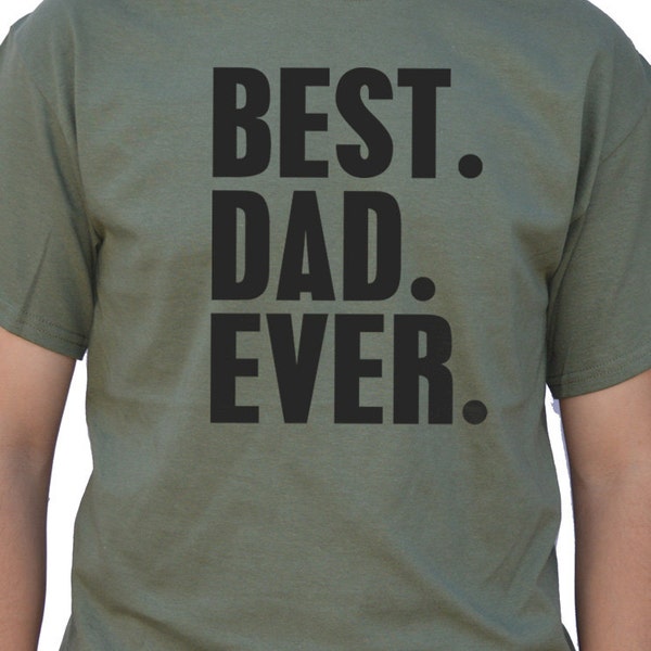 Best Dad Ever Shirt | Fathers Day Gift - Funny Shirt Men - Graphic Novelty Fathers Day Gift Birthday Gift Funny T Shirt Tee