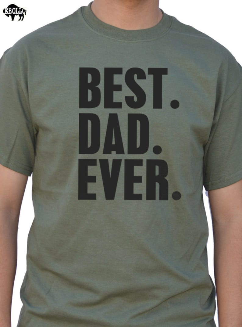 Dad Shirt Best Dad Ever Shirt Fathers Day Gift Dad Gift Funny Shirt Men Gift for Dad Funny Tshirt Birthday Gift image 2