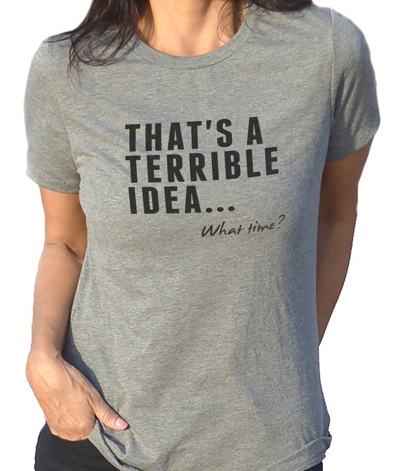  Bad Idea Tshirt Lets Do It Shirt Funny Idea Tee : Clothing,  Shoes & Jewelry