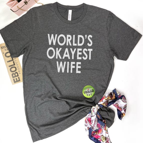 World's Okayest Wife T-Shirt World's Okayest Wife T-Shirt