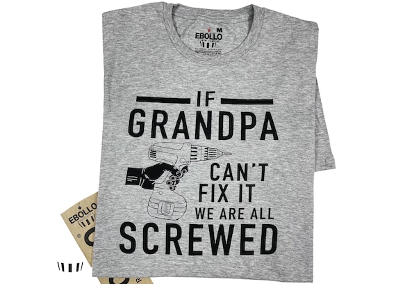 Funny Grandpa T-Shirt: 'If Grandpa Can't Fix It'