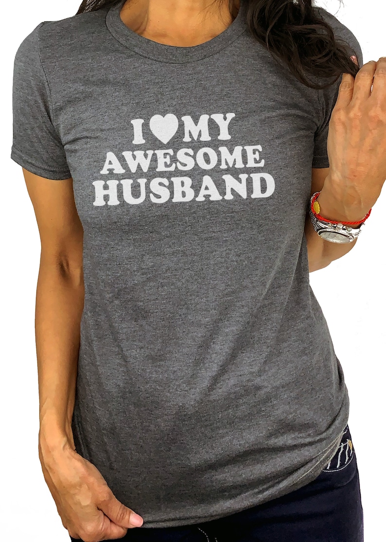 I Love My Awesome Husband Shirt - Mothers Day Gift - Funny Shirt Women - Gift for Wife - Womens Shirt - Funny Humorous Novelty TShirt Tee 
