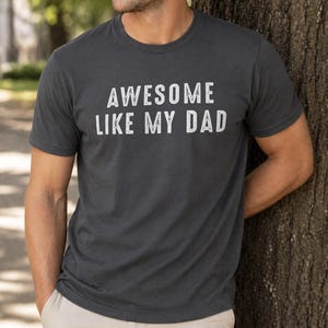 Awesome Like My Dad Shirt | Funny Fathers Day Gift Tee
