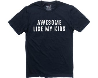 Funny Dad T-Shirt, Awesome Like My Kids, Father's Day Gift