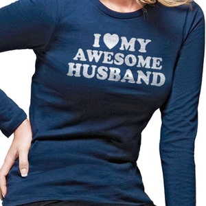 Valentines Gift I Love My Awesome Husband Funny Shirt Women Valentines Day Gift Wife Gift Women's Shirts Long Sleeve Shirt image 1