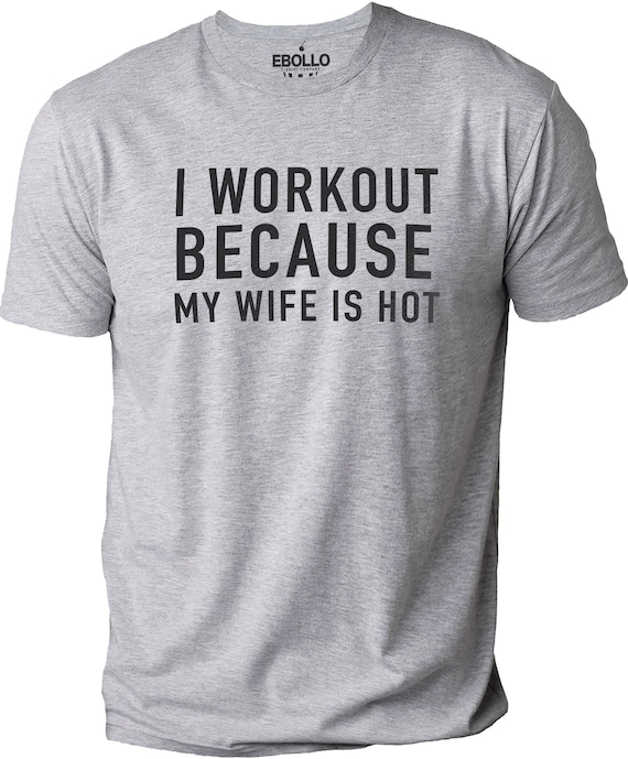 Mens I Lift Because My Wife Is Hot Tshirt Husband Gift Mens I Lift Because My Wife Is Hot Tshirt Husband Gift