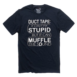Duct Tape Fix Stupid Sarcastic T-Shirt – Funny Novelty Tee