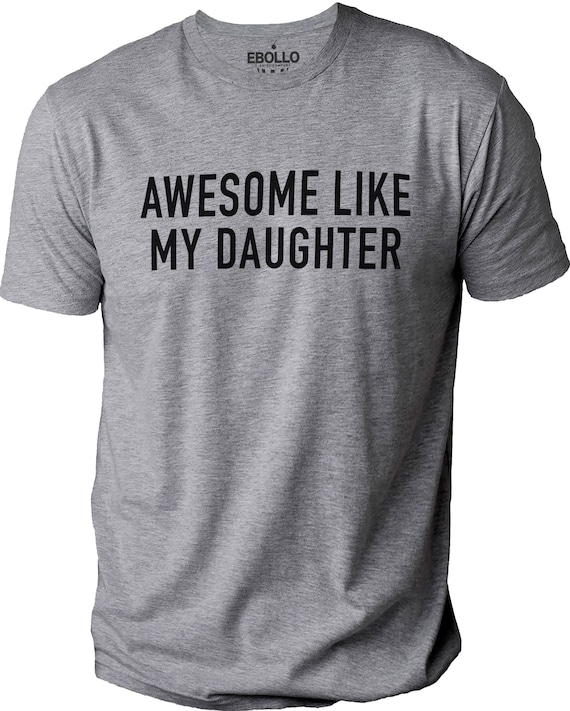 Funny Shirt for Men Awesome Like My Daughter Fathers Dad Gift Gift From  Daughter to Dad Husband Gift Funny Dad Shirt -  Canada