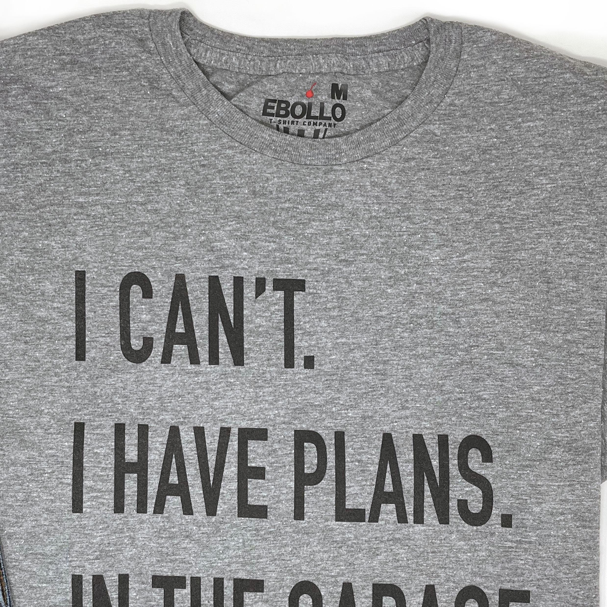 “I Can't, I Have Plans In The Garage” T-Shirt – Fun Car Mechanic Gift For Men & Women - View #3