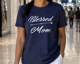 Blessed Mom Shirt | Funny Mothers Day Gift - Mama Shirt