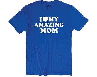 I Love My Mom T-Shirt | Men's Fit, Mother's Day Gift