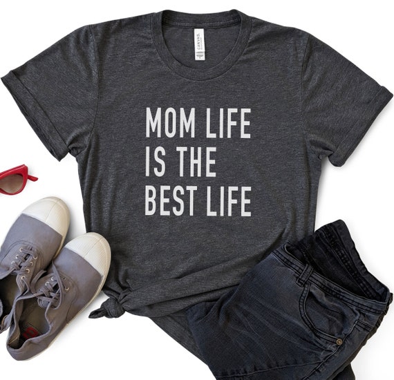 Mom life is the best life shirt Clearance