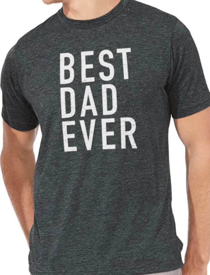 Dad Gift Best Dad Ever Shirt Best Dad Gift Dad Shirt Funny Fathers Gift Husband Gift Funny Dad Tshirt Dad Birthday Gift image 1